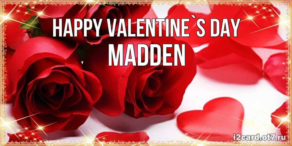 Greetings card с именем, Madden Happy Valentine`s Day открытки на день всех влюбленных скачать бесплатно Greetings with text for free download 